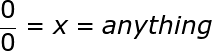 0/0=x=anything